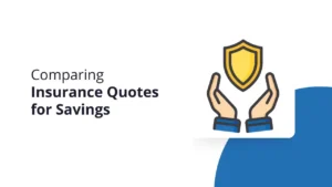 Comparing Insurance Quotes for Savings